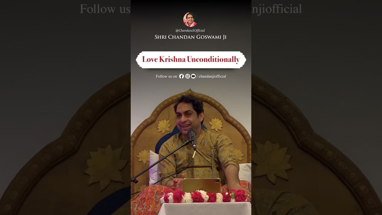 Love Krishna Unconditionally #chandangoswami